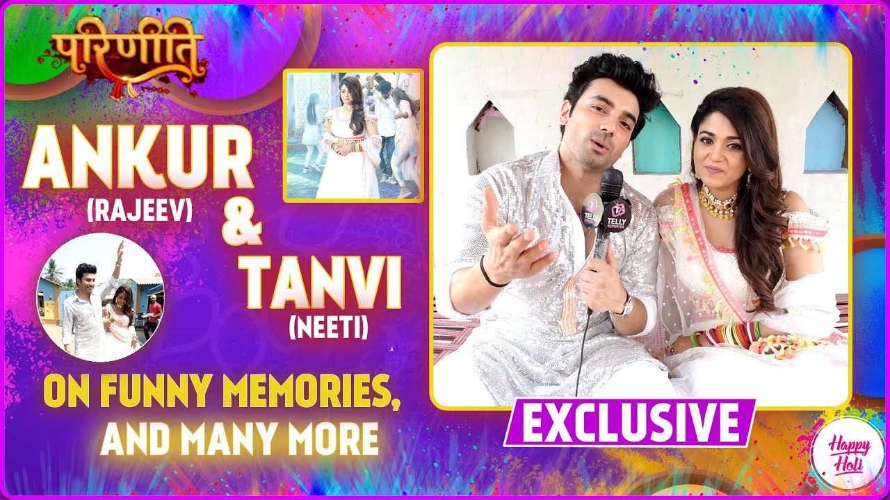 Parineetii: Ankur Verma & Tanvi Dogra Share Their Holi Memories, Favorite Sweets, Songs & More