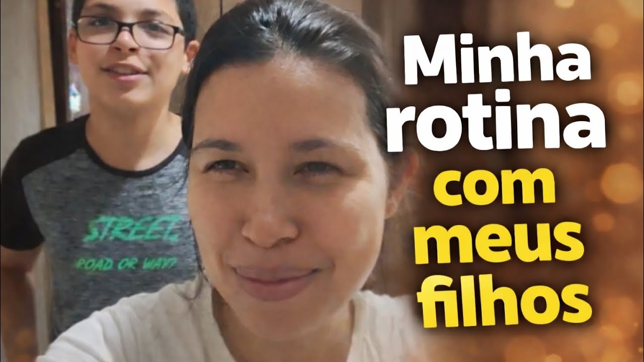 Minha rotina com meus filhos