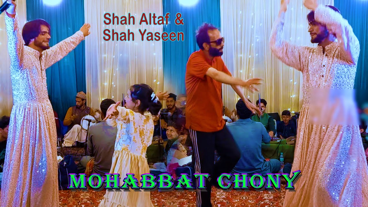 Mohabbat Chony || Shah Altaf || Shah Yaseen || Star Shalteng