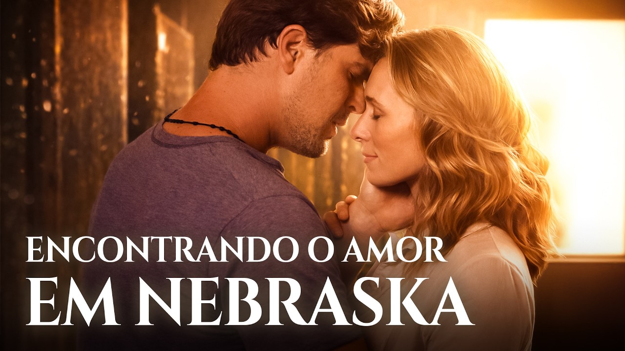 Encontrando o Amor em Nebraska | 4K | Pel&iacute;cula rom&aacute;ntica em portugu&ecirc;s