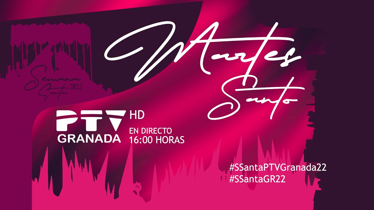 🔴 DIRECTO HD ► Martes Santo 2022 ▶︎ #SSantaPTVGranada22 ► Semana Santa Granada 22