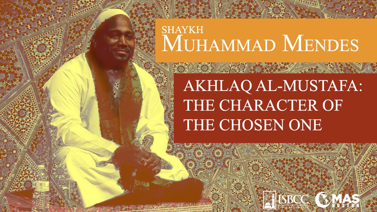Shaykh Muhammad Mendes - Akhlaq al-Mustafa: The Character of the Chosen One (Full)