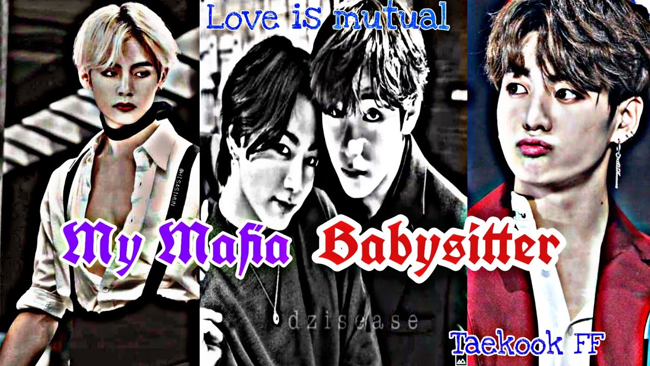 My Mafia Babysitter ||Taekook FF|| ...Part-1