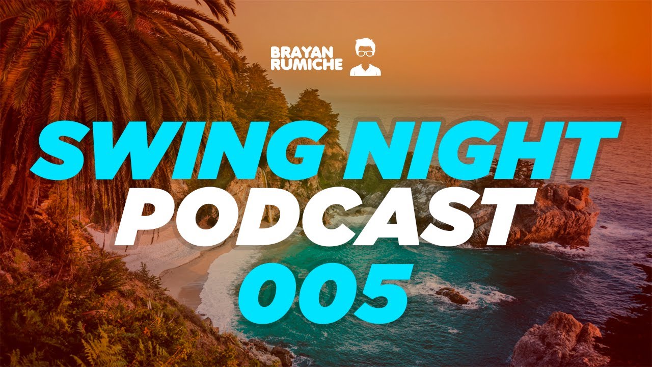 Brayan Rumiche - Swing Night Podcast | 005