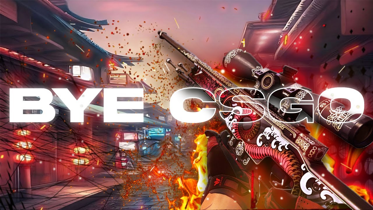 BYE CSGO 🤟