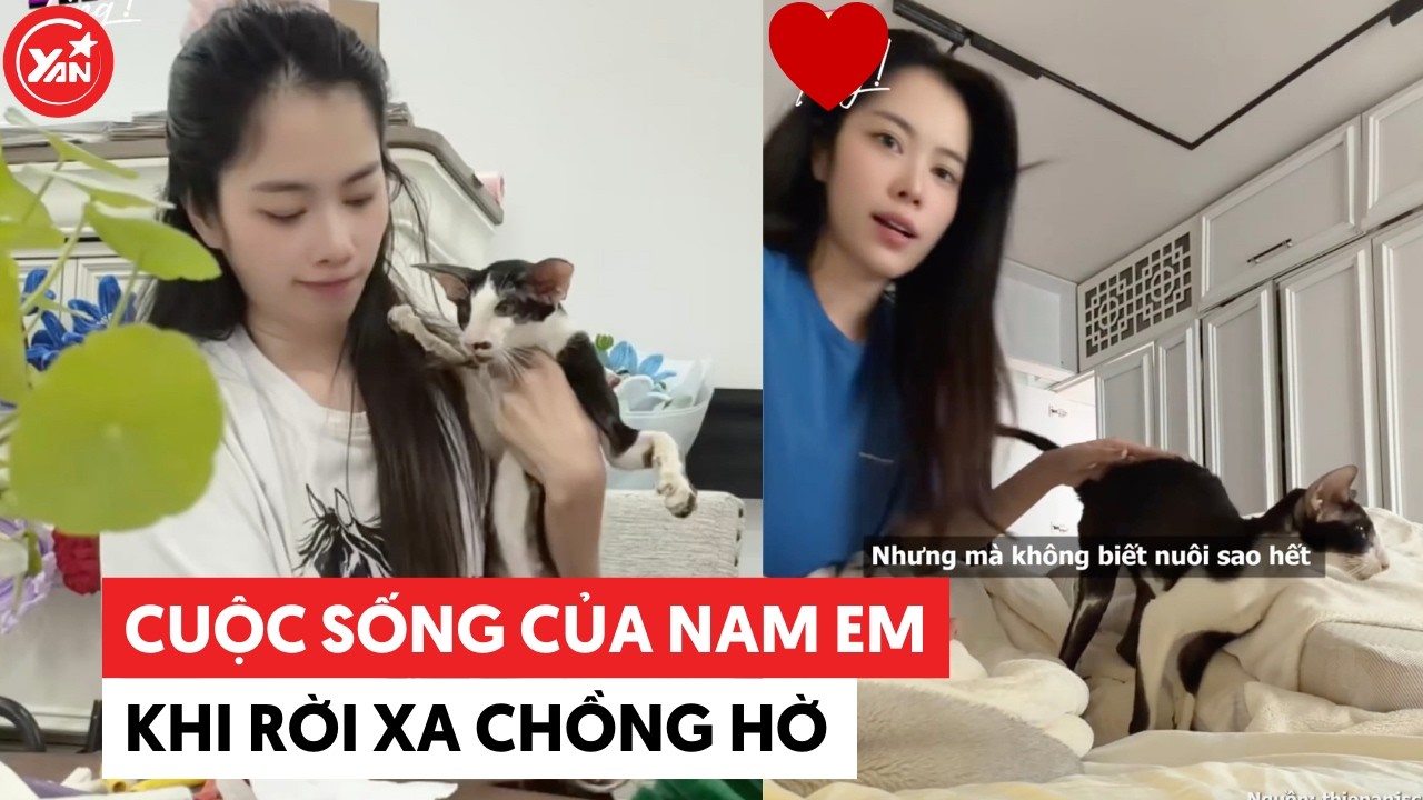 Cuộc sống của Nam Em khi rời xa chồng hờ #namem #yannews