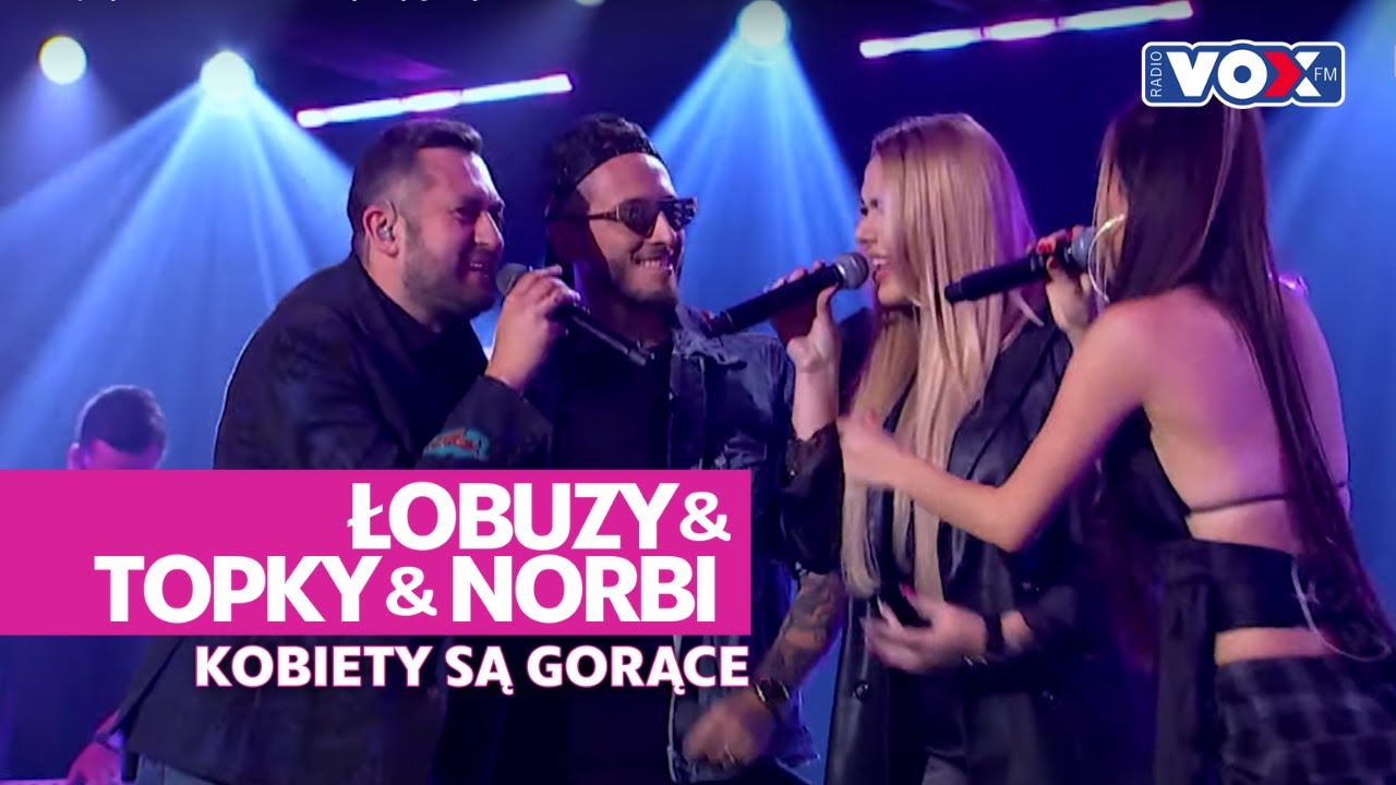 Łobuzy & Topky & Norbi - Kobiety są gorące | Pierwsza Zmiana Show