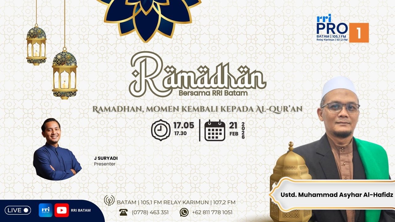 RAMADHAN BERSAMA RRI - RAMADHAN, MOMEN KEMBALI KEPADA AL-QUR'AN