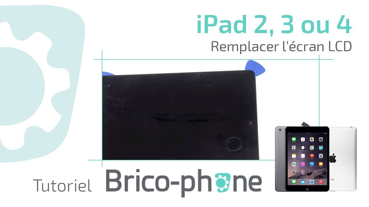 Tutoriel iPad 2 3 et 4 (nouvel iPad) changer l'écran LCD démontage + remontage HD