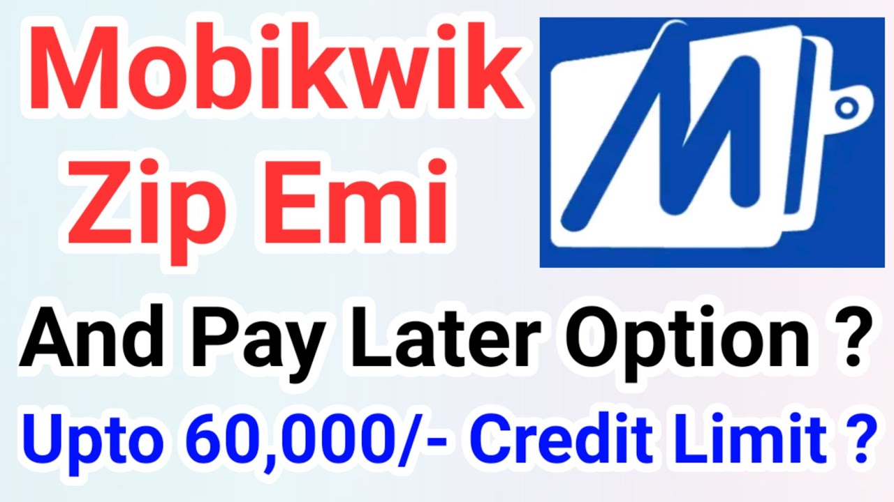 Mobikwik Zip Emi And Pay Later Option ? | Upto 60,000/- Rs Credit Limit ?