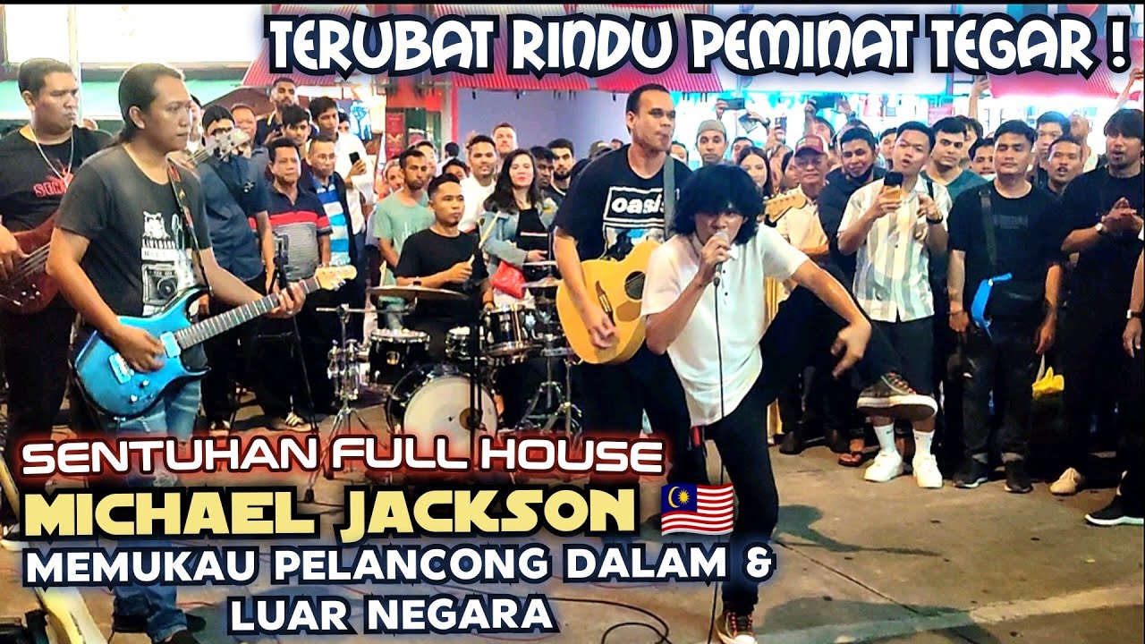 🔥SENTUHAN FULL HOUSE❗Terubat Rindu..🔴Michael Jackson 🇲🇾 Memukau Pelancong DALAM & LUAR NEGARA..
