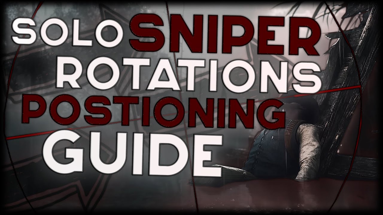 Solo Guide | How to Rotate and Position yourself as a sniper in Hunt: Showdown