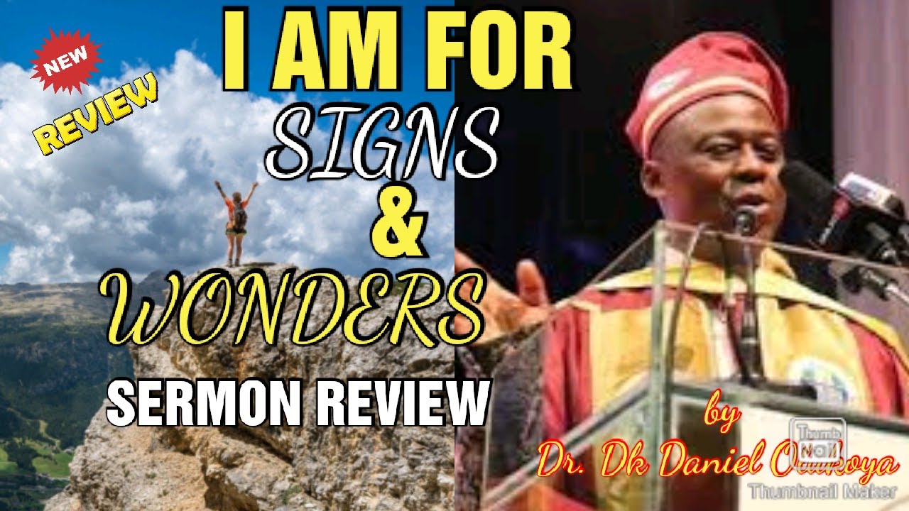 I Am For Signs & Wonders | Sermon Review | by Dr. Daniel Dk Olukoya
