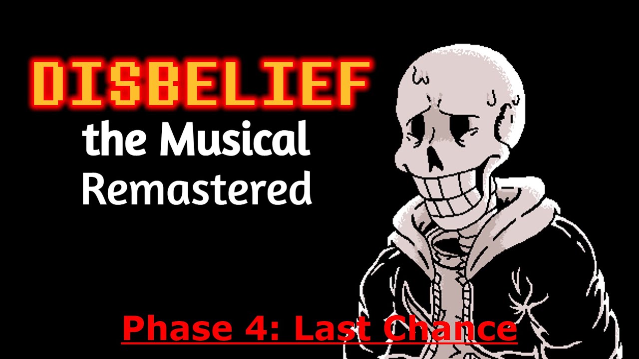 Disbelief the Musical Remake Phase 4: Final Chance