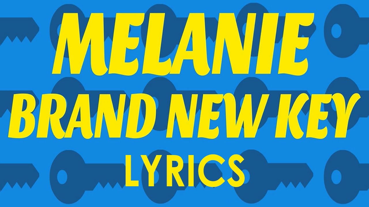 BRAND NEW KEYS [lyrics] - MELANIE
