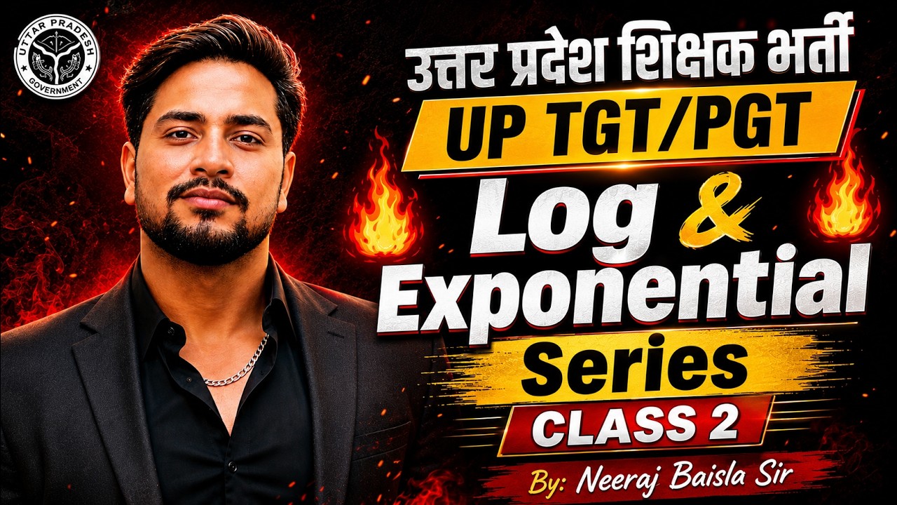 UP TGT/PGT 2025 | Log & Exponential Series class 2 MATHEMATICS | BY : COACH SIR #uptgt