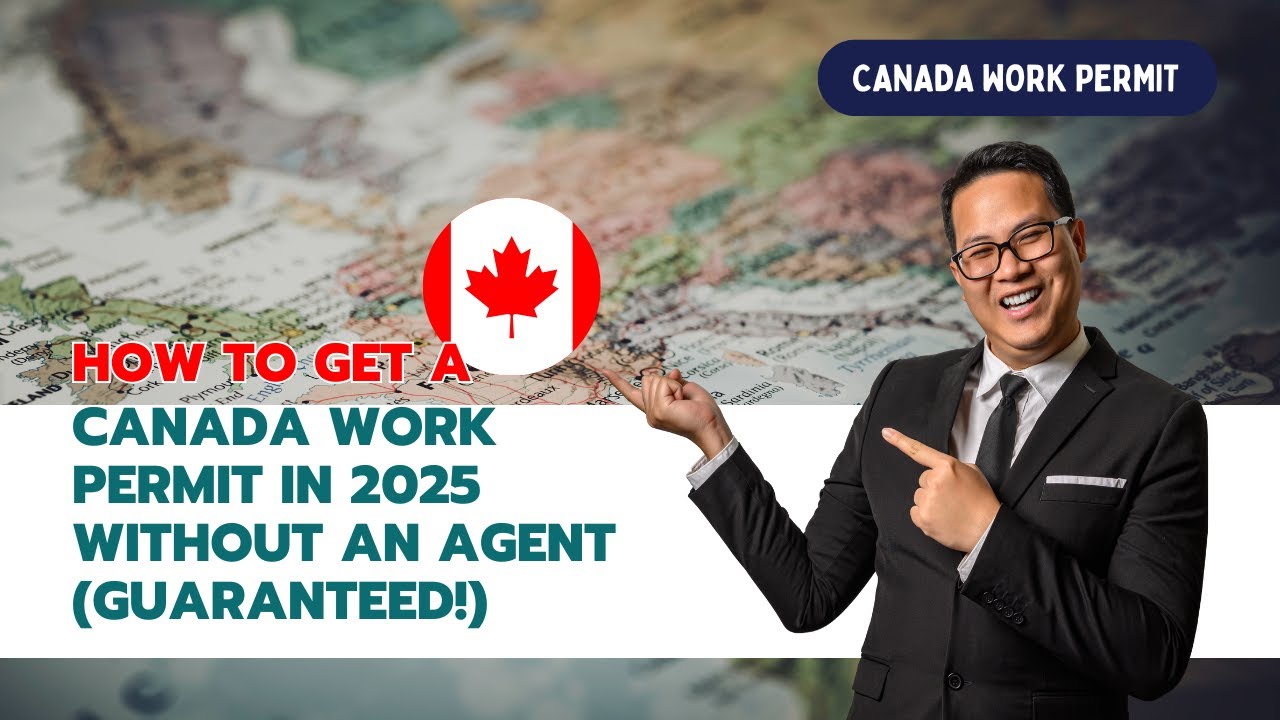 How to Get a Canada Work Permit in 2025 WITHOUT an Agent (Guaranteed!)