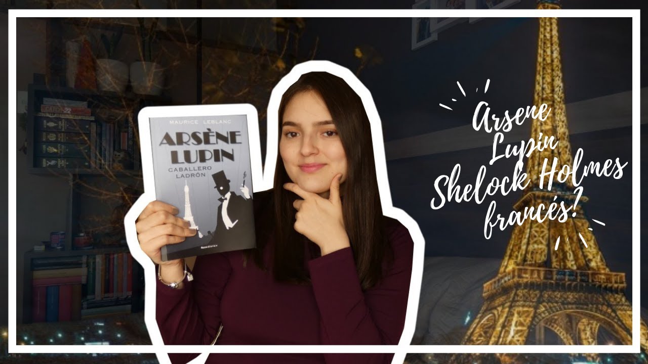 ¡Hablemos de Arsène Lupin! | Novedad PRH | Reseña | VALENTINA'S BOOKS | BOOKTUBE CHILE