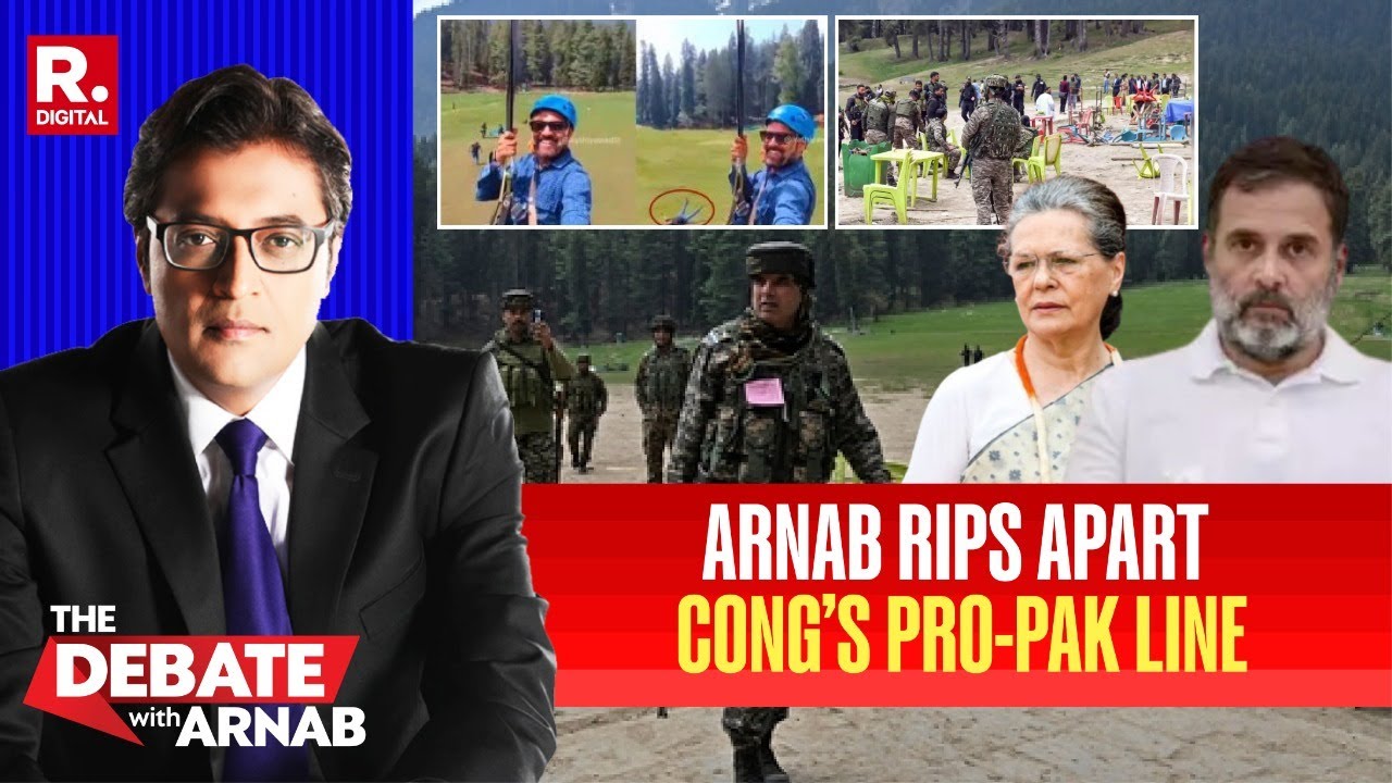 Arnab Tears Into Congress for Pro-Pakistan Line amid National Anger Over Pahalgam Terror Attack