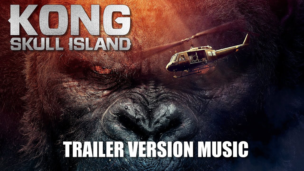 KONG: SKULL ISLAND Trailer 2 Music Version Music