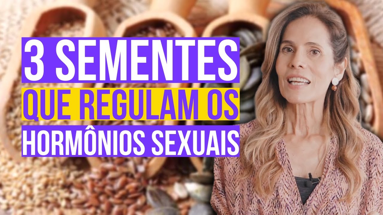 Quai as SEMENTES PARA EMAGRECER e também tratar hormônios sexuais?