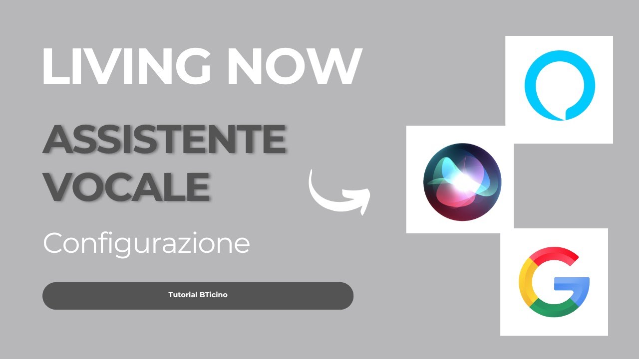 Living Now Smart tutorial: configurazione dell'assistente vocale