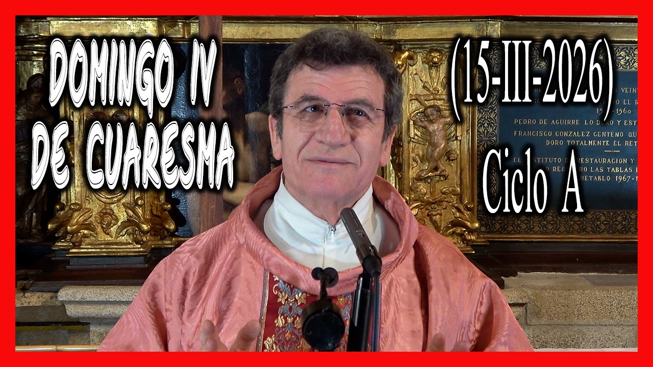 HOMILÍA DOMINGO IV DE CUARESMA. Ciclo A. 
