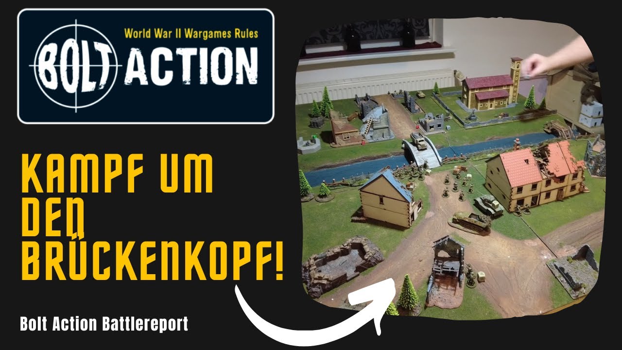 😮 Bolt Action Battlereport - Kampf um den Brückenkopf!