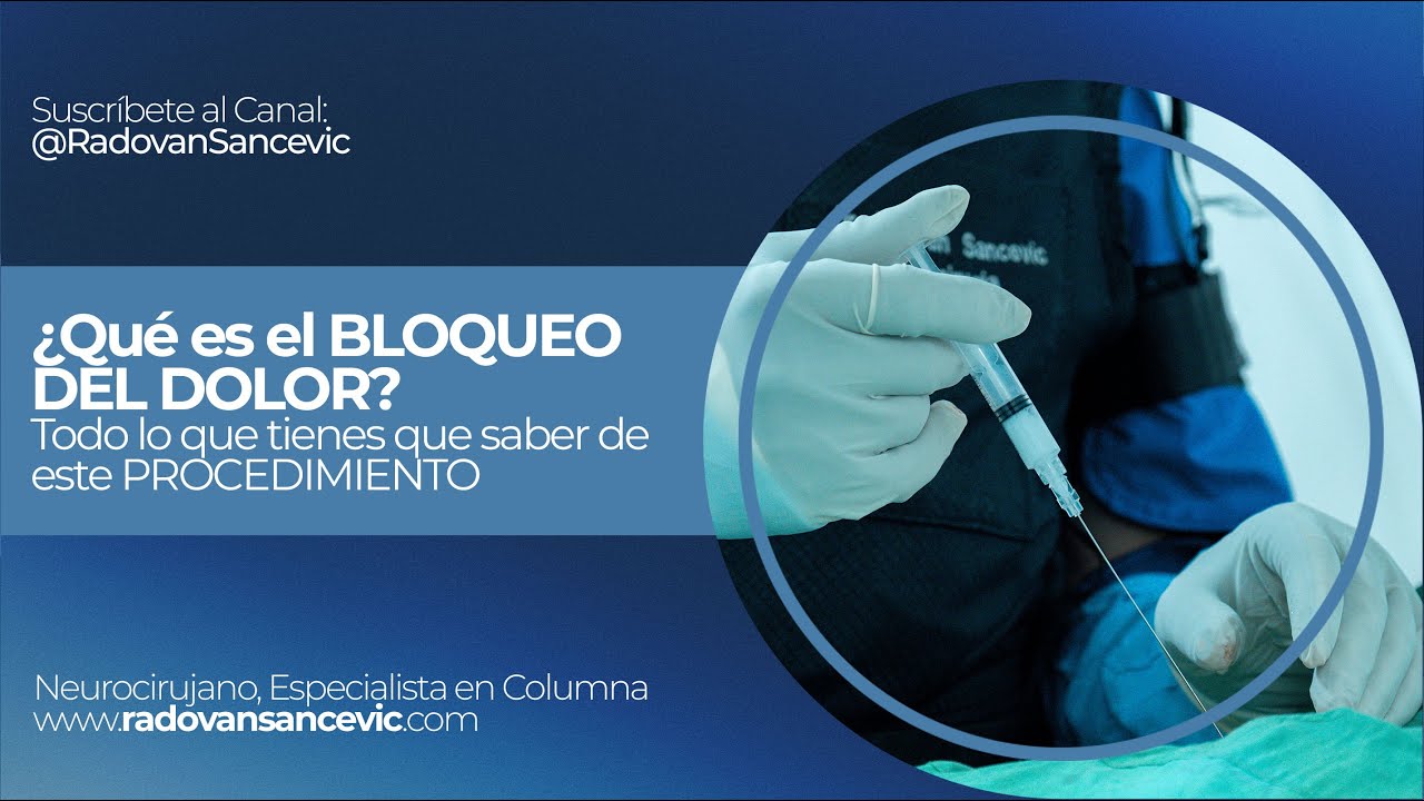 ¿Qué es el BLOQUEO DEL DOLOR? Todo lo que tienes que saber de este PROCEDIMIENTO