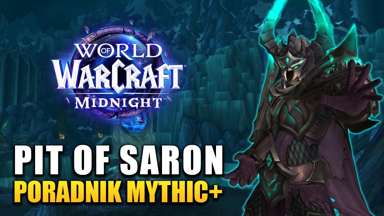 PORADNIK: Pit of Saron Mythic+ | World of Warcraft: Midnight Season 1