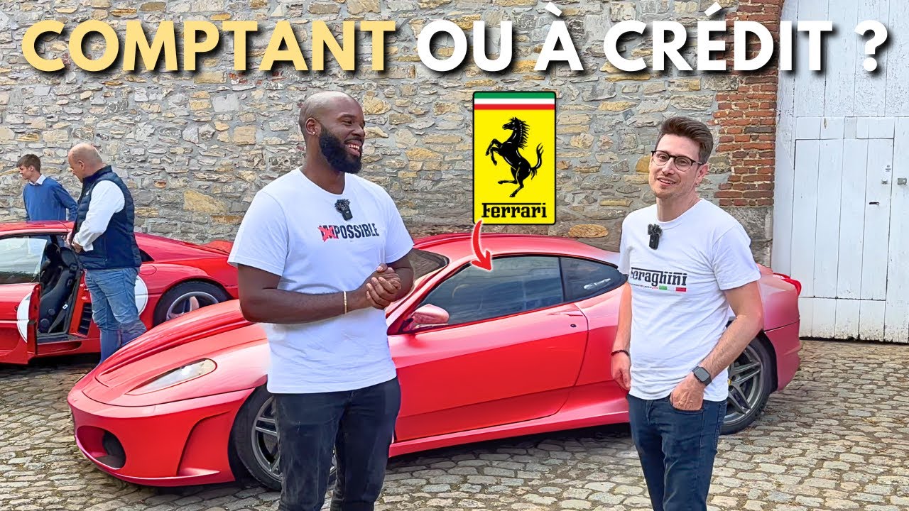 100% FERRARI : COMMENT AS-TU PAYÉ TA FERRARI ?