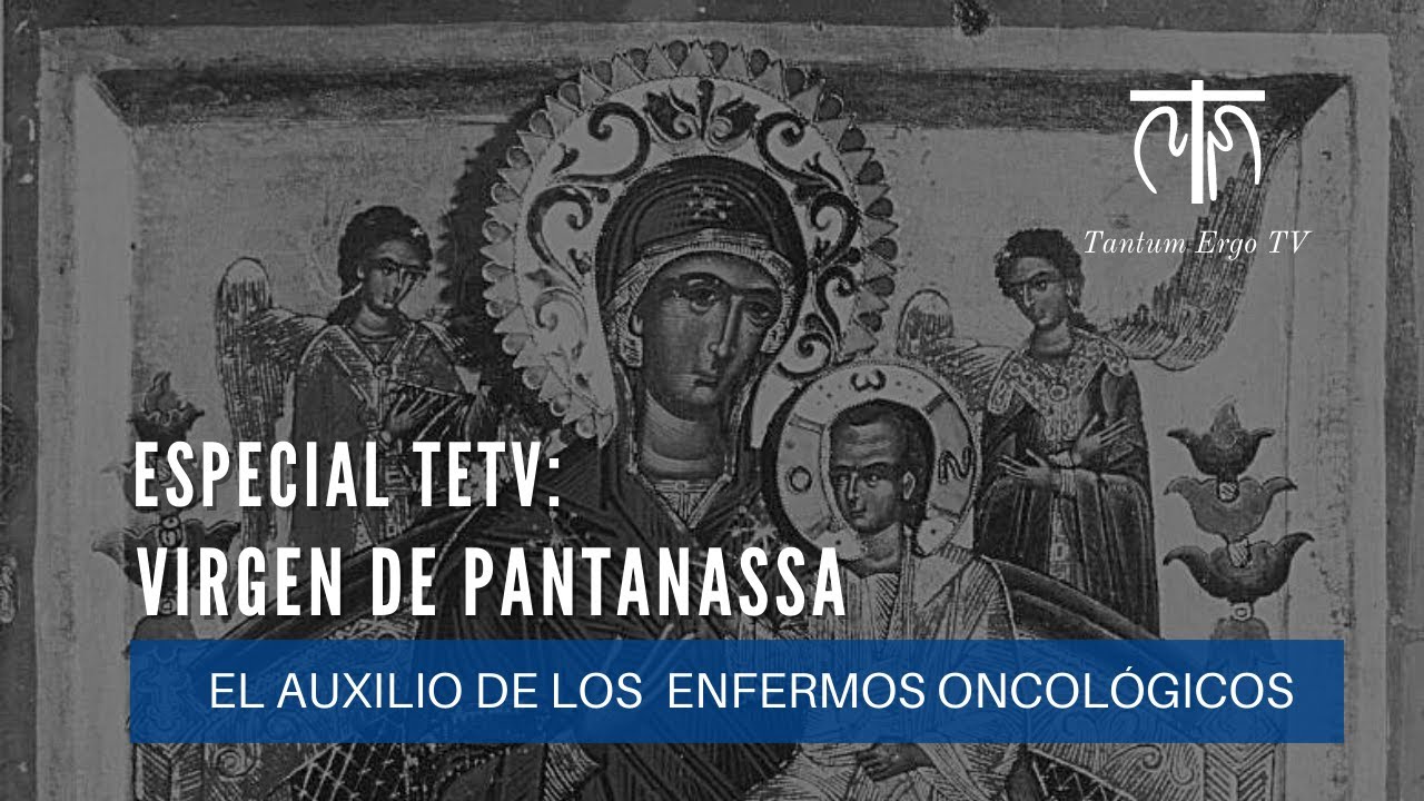 ¿Conoces la advocación de la Virgen de Pantanassa? Auxilio de los enfermos oncológicos. 20/07/2023
