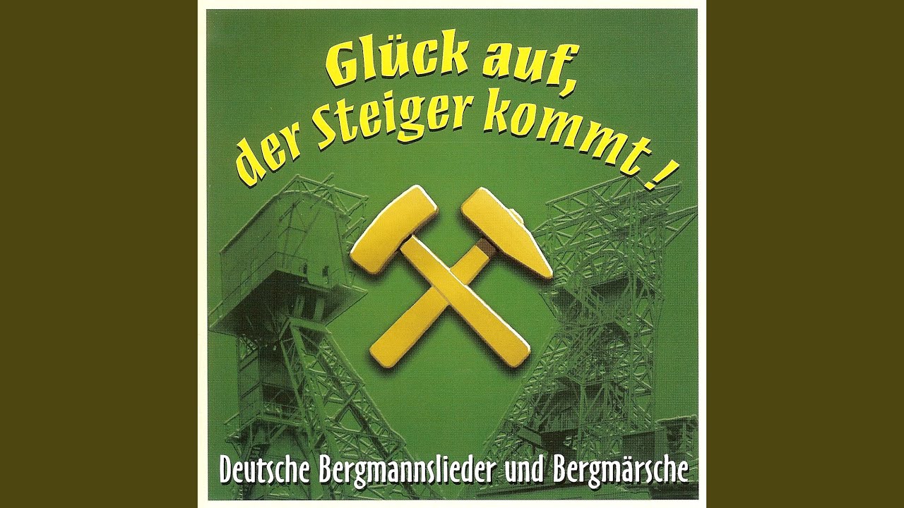 Glück auf, ihr Bergleut jung und alt