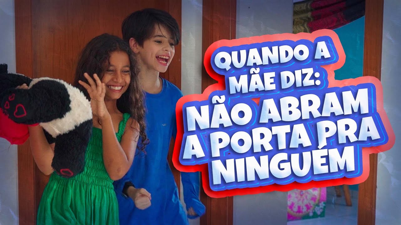 Quando a mãe diz: Não abram a porta pra ninguém