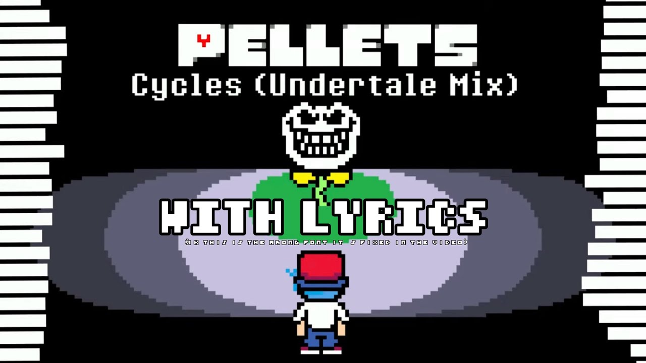 PELLETS (Execution Undertale Mix) with lyrics