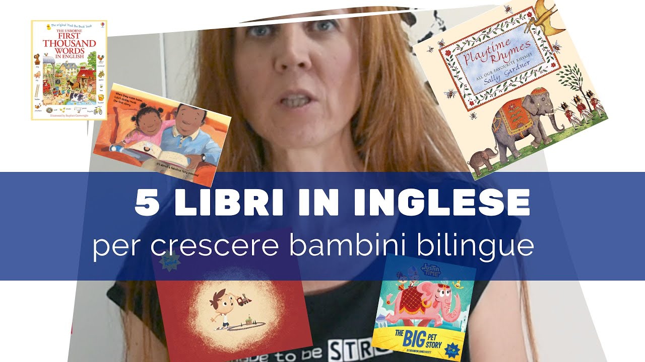 Come crescere bambini bilingue - 5 libri in inglese da non perdere - Bimbibilingue Episodio 2