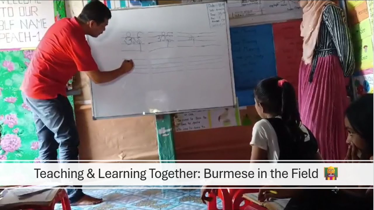 Learning Burmese from Rohingya Learners & Teachers | Field Visit Insights 🌏