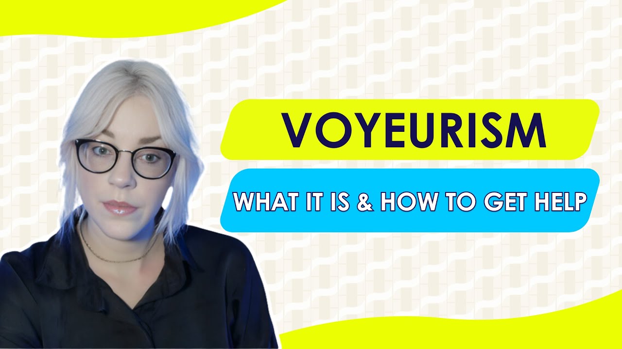 What is Voyeurism & What to Do if it Happens to You