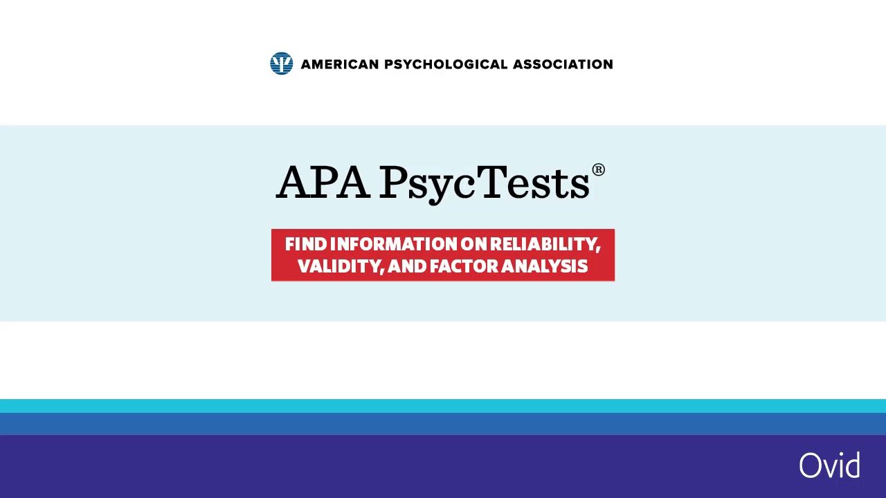 APA PsycTests&reg; - Finding Reliability, Validity, and Factor Analysis - Ovid