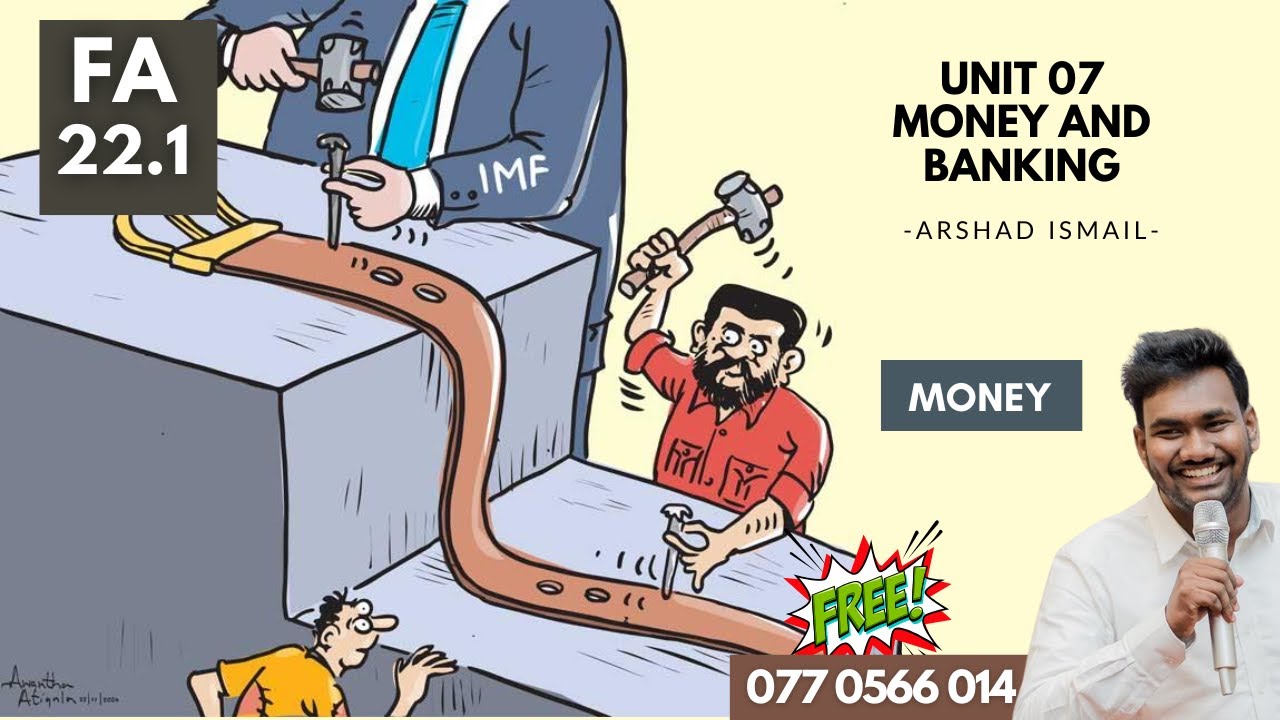 Unit 07 - Focus Area 22 - Money Part 01 - Arshad Ismail - AL Economics