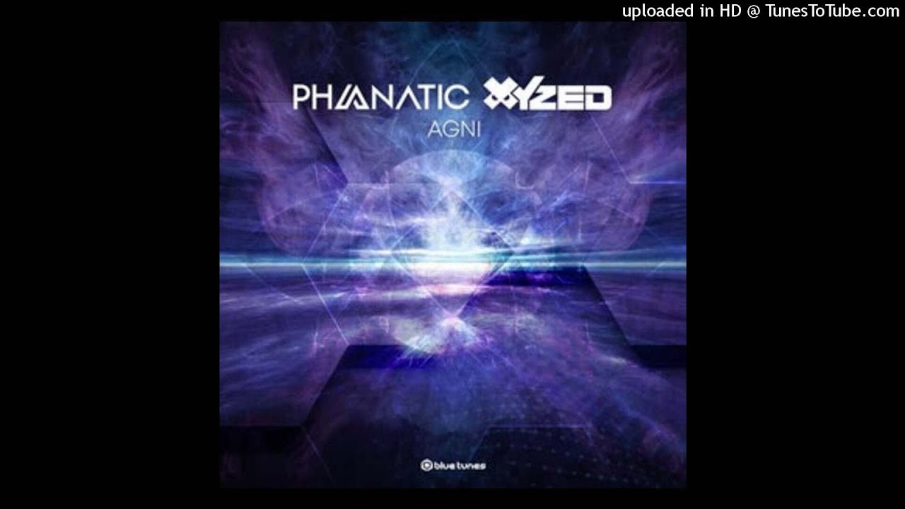 Phanatic & XYZed - Agni (Original Mix)