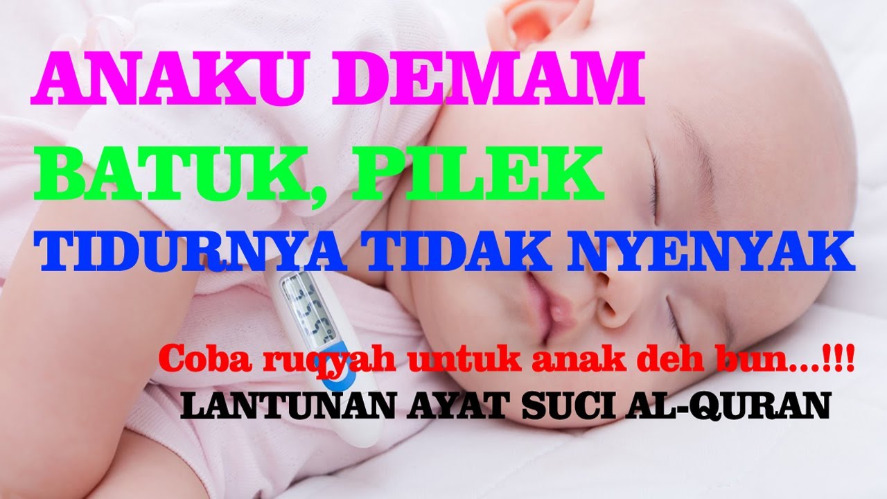 Ayat Ruqyah Untuk Bayi Sedang Sakit, Demam, Batuk ,Pilek