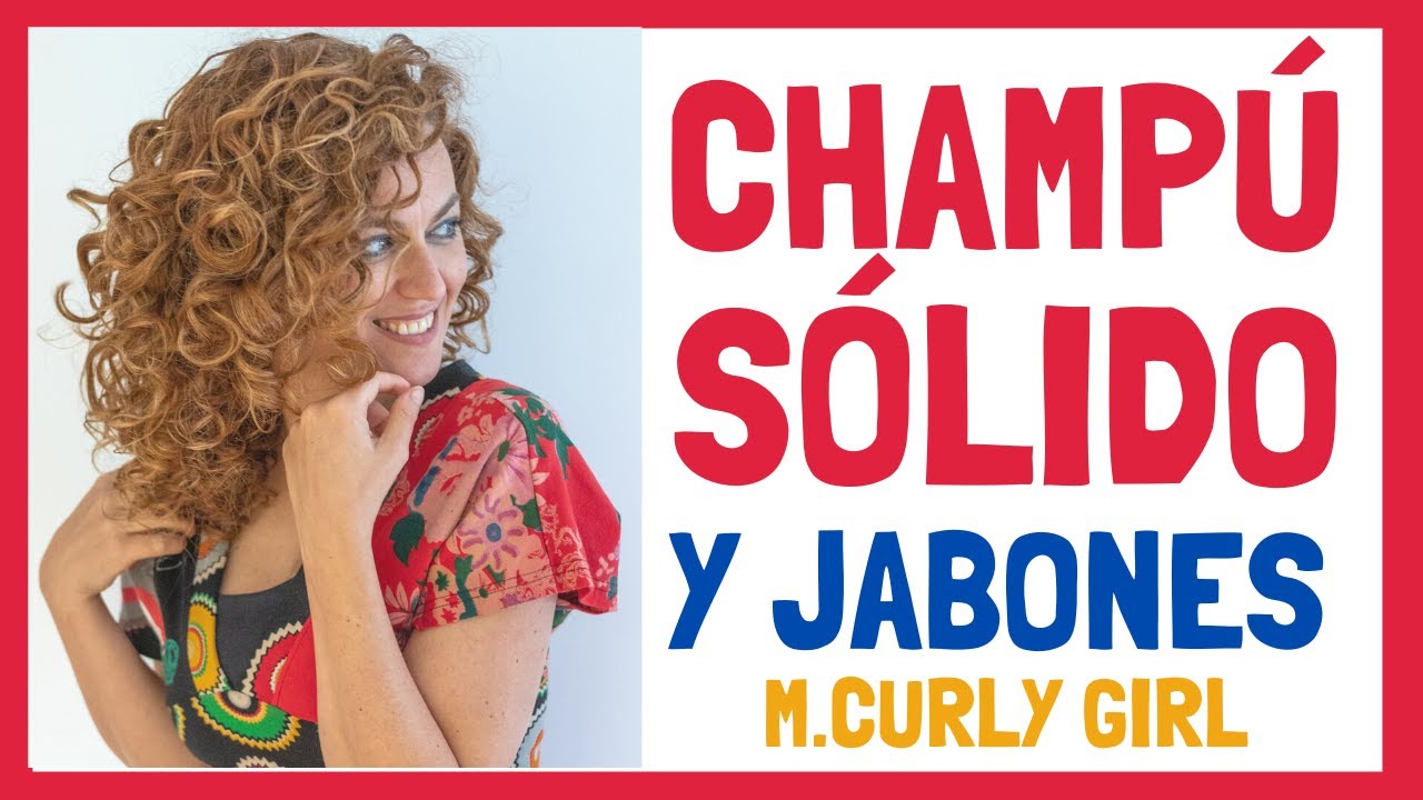 CHAMPÚ SOLIDO Y JABONES en el Método Curly Girl