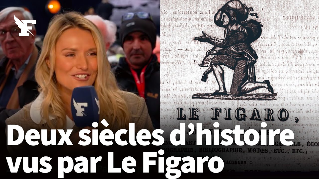 200 ans du Figaro : deux siècles d'histoire vus par Le Figaro