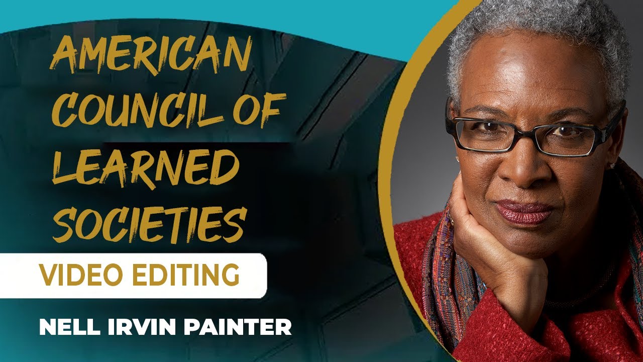 Video Editing Service for ACLS: 2022 Charles Homer Hashkins Prize Award Speech: Nell Irvin Painter