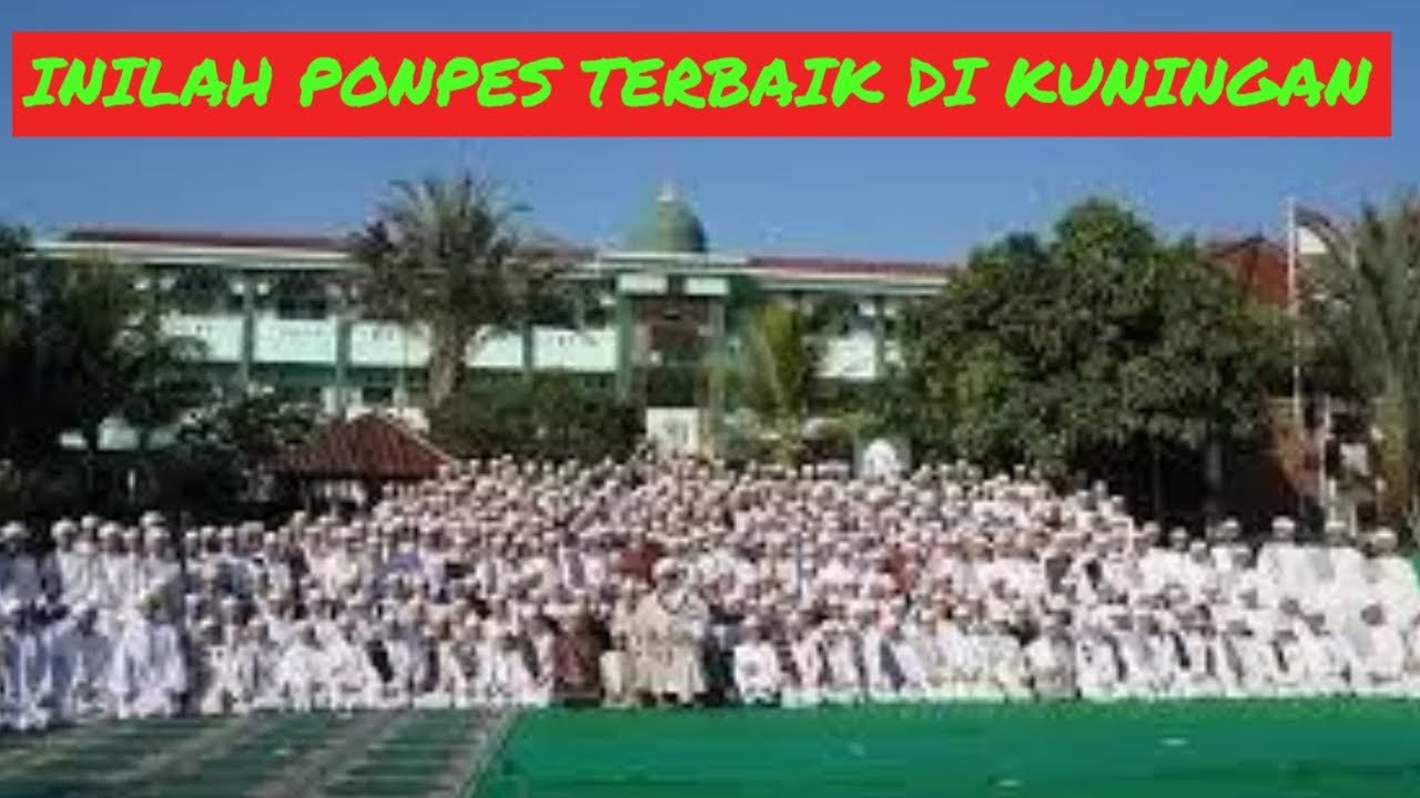 PONPES TERBAIK DI KUNINGAN JAWA BARAT