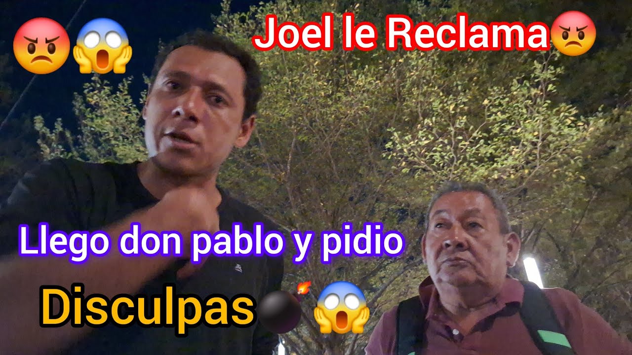 LLEGO DON PABLO  Y  PIDE DISCULPAS🤬😱💣😤