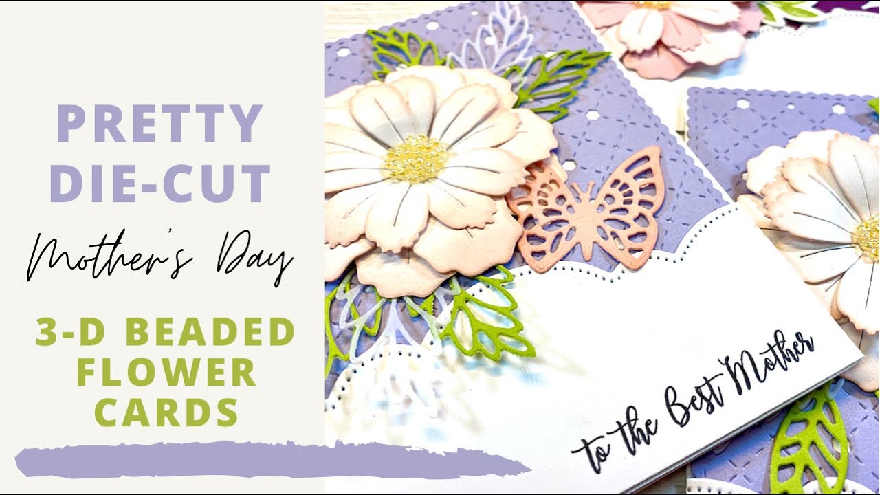 Pretty Die-Cut Mother's Day Cards with Beaded 3-D Flowers