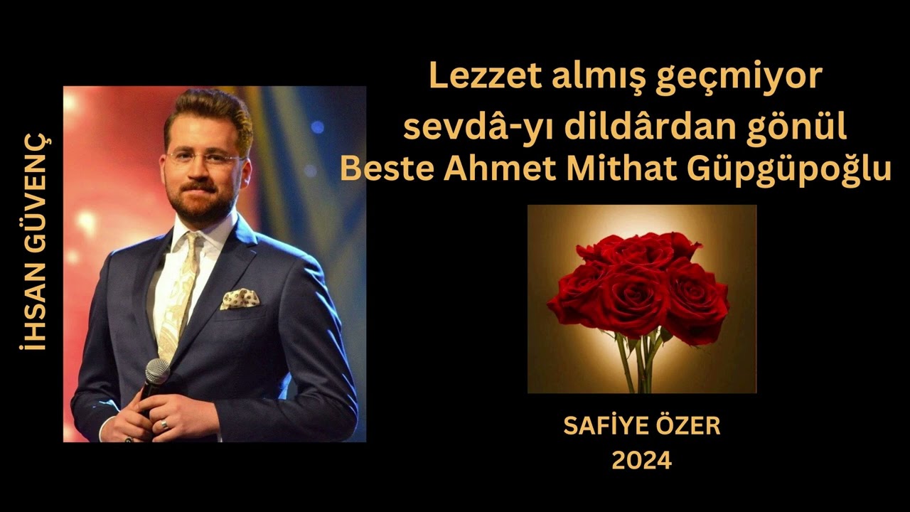 Lezzet almış geçmiyor sevda-yı dildardan gönül - İhsan Güvenç