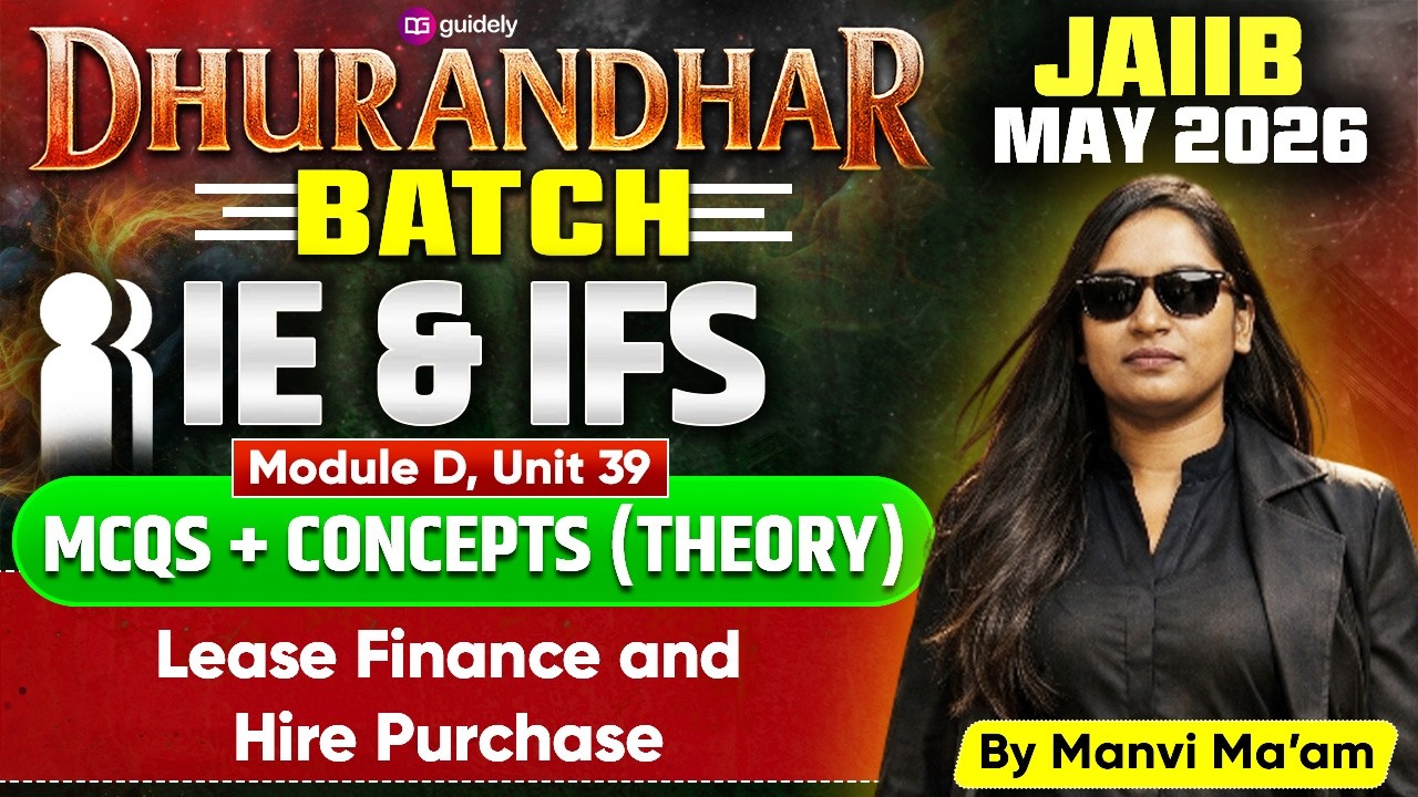 JAIIB May 2026 |MCQs+Concepts |IE & IFS Module D Unit 39 | Lease Finance and Hire Purchase
